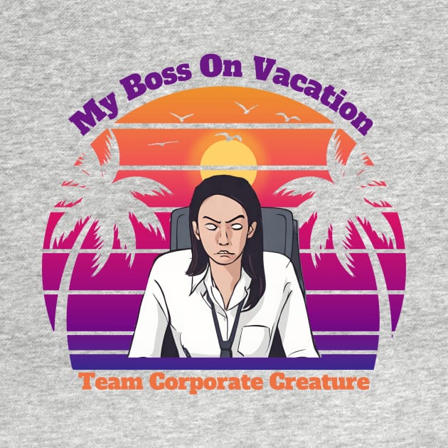 My Boss on Vacation - female by IanTheHRPro